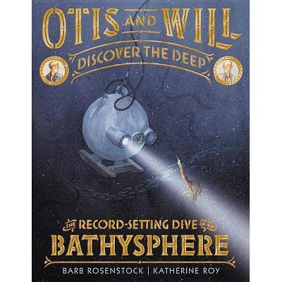 Otis and Will Discover the Deep - by  Barb Rosenstock (Hardcover)