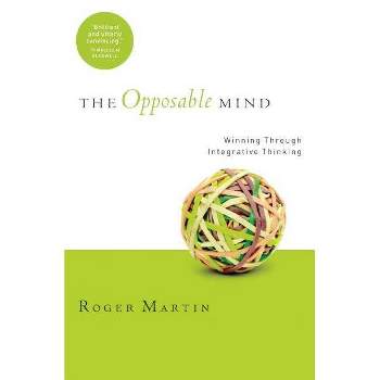 The Opposable Mind - by  Roger L Martin (Hardcover)
