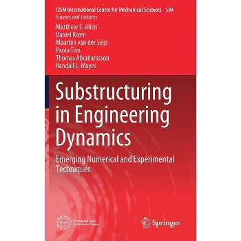 Substructuring in Engineering Dynamics - (CISM International Centre for Mechanical Sciences) (Hardcover)