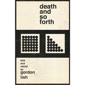 Death and So Forth - by  Gordon Lish (Hardcover) - 1 of 1