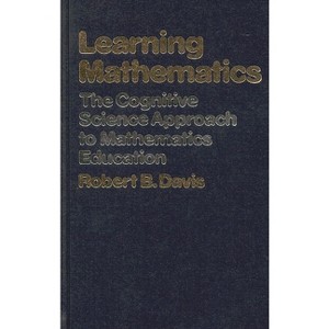 Learning Mathematics - by  Robert B Davis & Unknown (Hardcover) - 1 of 1