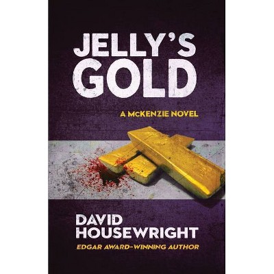 Jelly's Gold - (A McKenzie Novel) by  David Housewright (Paperback)