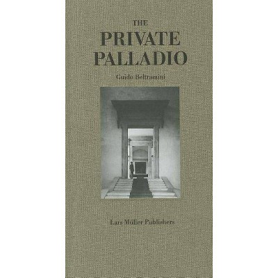 The Private Palladio - (Hardcover)