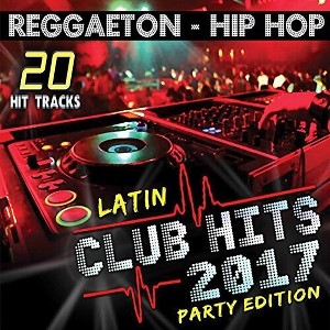 Various Artists - Latin Club Hits 2017 Party Edition (Various Artists) (CD) - 1 of 1