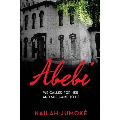 Abebi - by  Nailah Jumoke (Paperback)