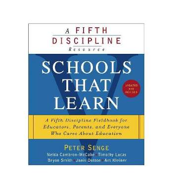 Schools That Learn (Updated and Revised) - by  Peter M Senge & Nelda Cambron-McCabe & Timothy Lucas & Bryan Smith & Janis Dutton (Paperback)