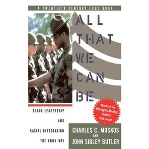 All That We Can Be - by  Charles C Moskos (Paperback) - 1 of 1
