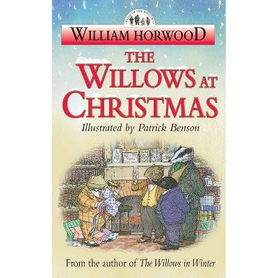 The Willows at Christmas - (Tales of the Willows) by  William Horwood (Paperback)