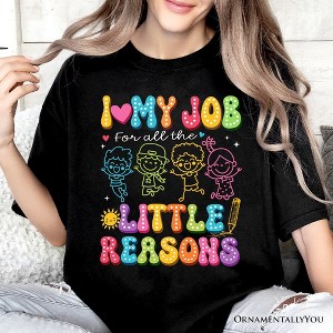 I Love My Job for All the Little Reasons Teacher T-Shirt, Cute School Tee | OrnamentallyYou - 1 of 4