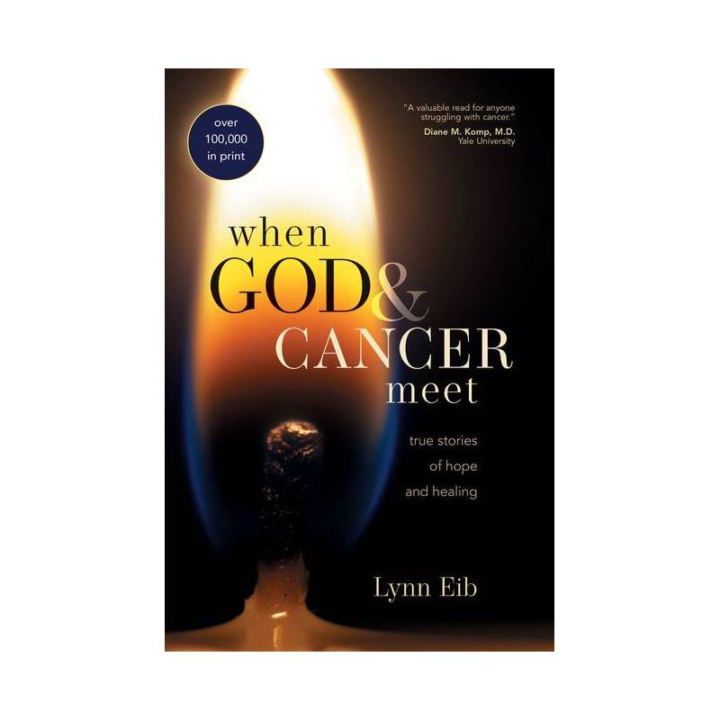 When God & Cancer Meet - by  Lynn Eib (Paperback), 1 of 2