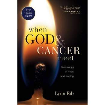 When God & Cancer Meet - by  Lynn Eib (Paperback)
