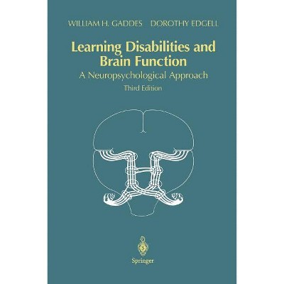 Learning Disabilities and Brain Function - 3rd Edition by  William H Gaddes & Dorothy Edgell (Paperback)