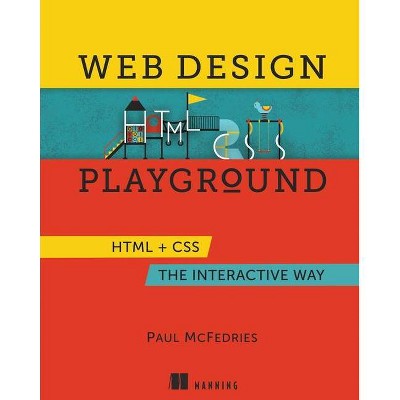 Web Design Playground - by  Paul McFedries (Paperback)