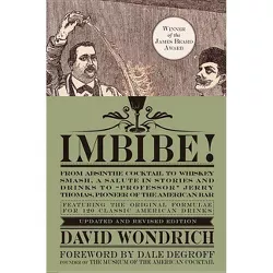 Imbibe! Updated and Revised Edition - by  David Wondrich (Hardcover)