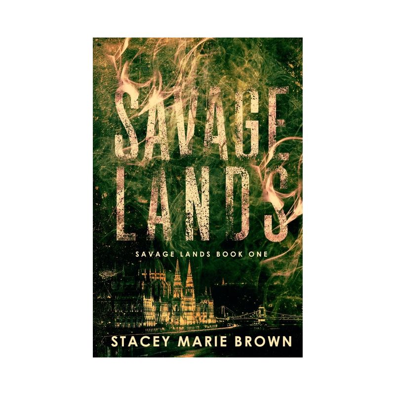 Savage Lands - by  Stacey Marie Marie Brown (Paperback), 1 of 2