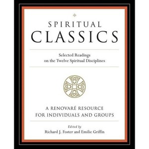 Spiritual Classics - by  Richard J Foster & Emilie Griffin & Renovare (Paperback) - 1 of 1