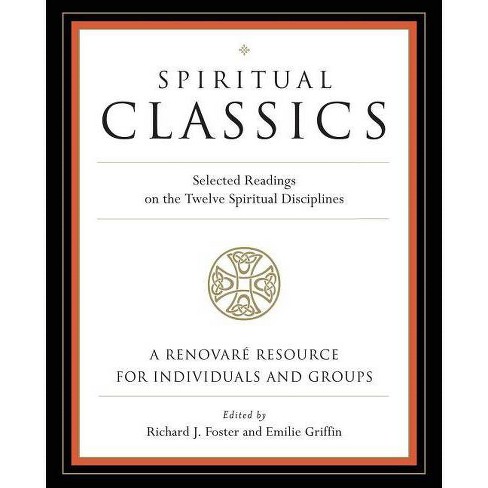 Spiritual Classics - by  Richard J Foster & Emilie Griffin & Renovare (Paperback) - image 1 of 1