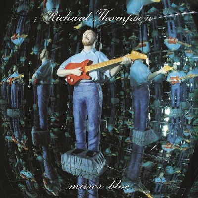 Richard Thompson - Mirror Blue (2 Lp  Clear  Mirror  Vinyl)