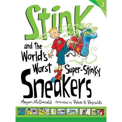 Stink and the World's Worst Super-Stinky Sneakers - (Stink (Hardcover)) by  Megan McDonald (Hardcover)