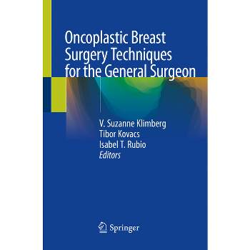 Oncoplastic Breast Surgery Techniques for the General Surgeon - by V Suzanne Klimberg & Tibor Kovacs & Isabel T Rubio