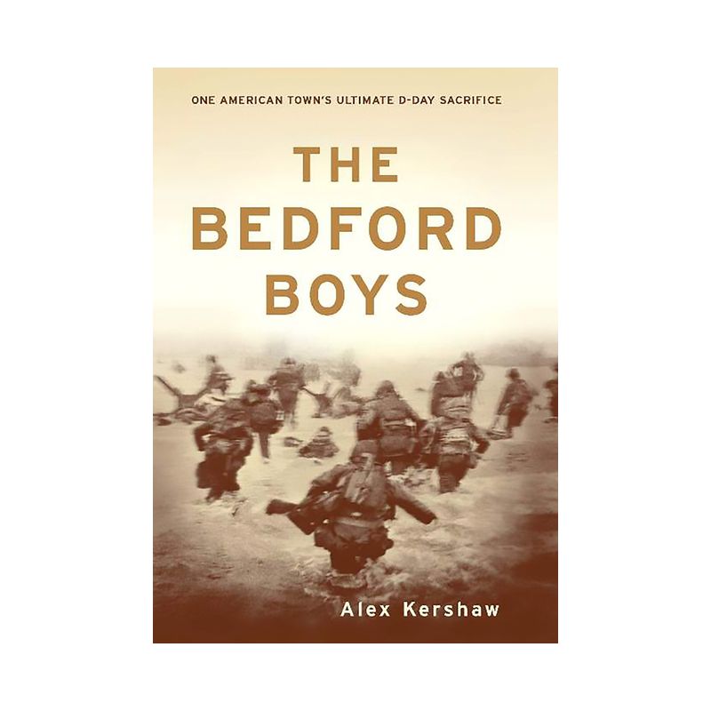 The Bedford Boys - by  Alex Kershaw (Paperback), 1 of 2