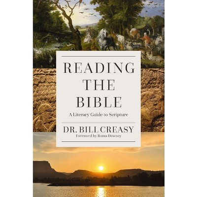 Reading the Bible - by  William C Creasy (Paperback)