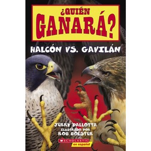 ¿Quién Ganará? Halcón vs. Gavilán (Who Will Win? Falcon vs. Hawk) - by  Jerry Pallotta (Paperback) - 1 of 1