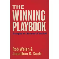 The Winning Playbook - by  Rob Welsh & Jonathan Ray Scott (Paperback)
