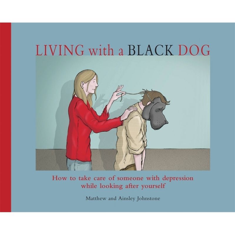 Living with a Black Dog - by  Matthew Johnstone & Ainsley Johnstone (Paperback), 1 of 2