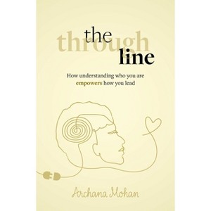The Through Line - by  Archana Mohan (Paperback) - 1 of 1
