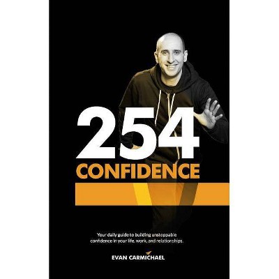 254 Confidence - by  Evan Carmichael (Paperback)