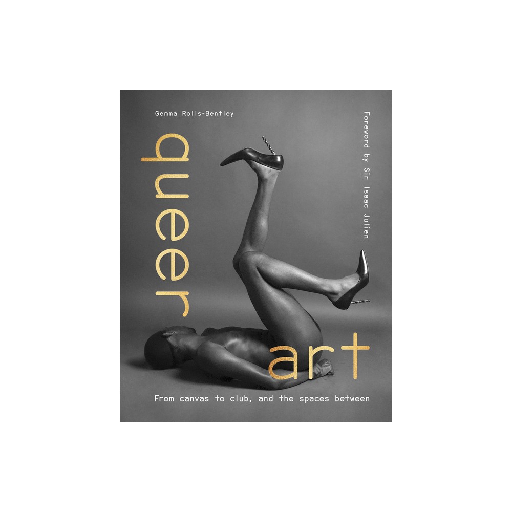 Queer Art - by Gemma Rolls-Bentley (Hardcover)