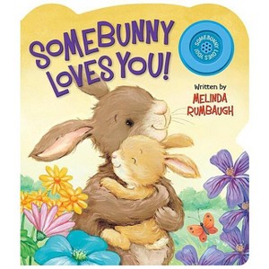 Somebunny Loves You! - by  Melinda Rumbaugh (Board Book) - 1 of 1