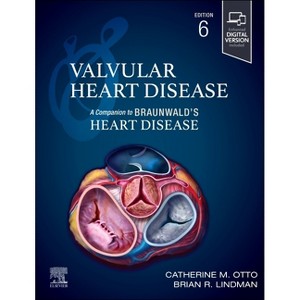 Valvular Heart Disease: A Companion to Braunwald's Heart Disease - 6th Edition by  Catherine M Otto & Brian R Lindman (Hardcover) - 1 of 1