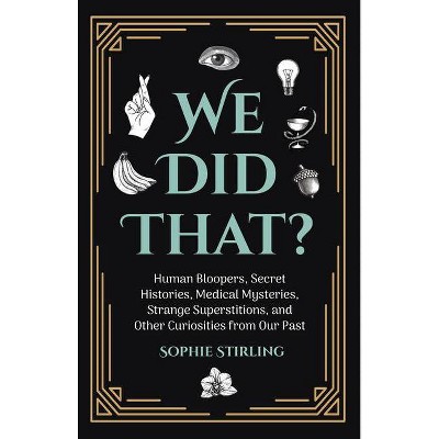 We Did That? - by  Sophie Stirling (Paperback)