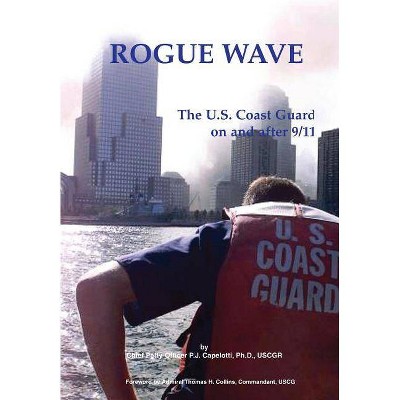 Rogue Wave - by  P J Capelotti & U S Coast Guard (Paperback)