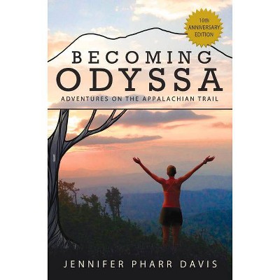 Becoming Odyssa - 2nd Edition by  Jennifer Pharr Davis (Hardcover)