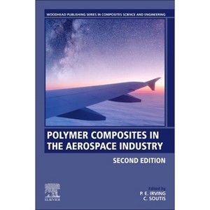 Polymer Composites in the Aerospace Industry - (Woodhead Publishing Composites Science and Engineering) 2nd Edition by  P E Irving & C Soutis - 1 of 1