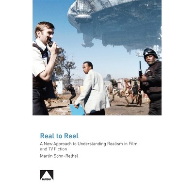 Real to Reel - (Auteur) by  Martin Sohn-Rethel (Paperback)