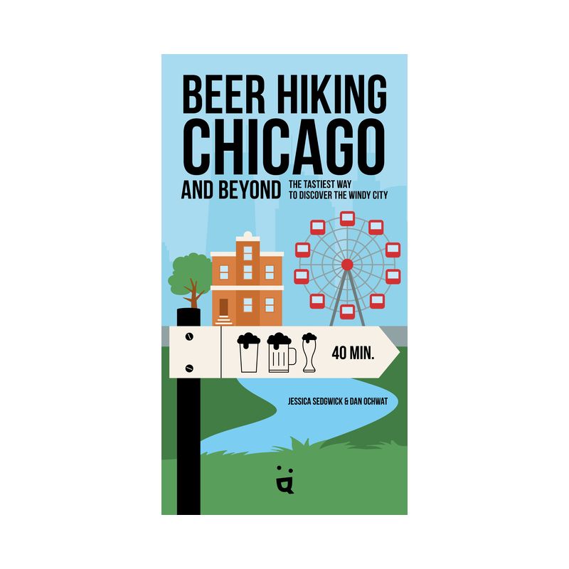 Beer Hiking Chicago - by  Jessica Sedgwick & Dan Ochwat (Paperback), 1 of 2