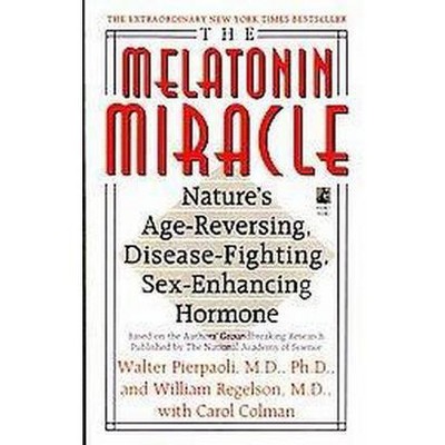  The Melatonin Miracle - by  Walter Pierpaoli (Paperback) 