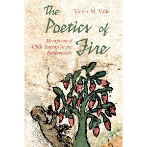 The Poetics of Fire - (Querencias) by  Victor M Valle (Paperback) - 1 of 1
