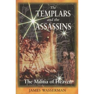 The Templars and the Assassins - by  James Wasserman (Paperback) - 1 of 1