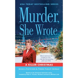 Murder, She Wrote: A Killer Christmas - by  Jessica Fletcher & Terrie Farley Moran (Paperback) - 1 of 1