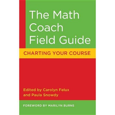 The Math Coach Field Guide - by  Marilyn Burns (Paperback)