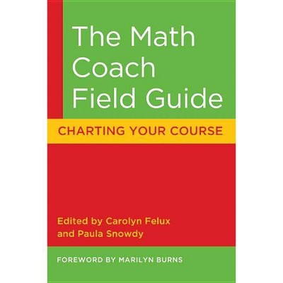 The Math Coach Field Guide - by  Marilyn Burns (Paperback)