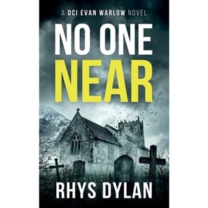 No One Near - (The Black Beacons Murder Mysteries) by  Rhys Dylan (Paperback) - 1 of 1