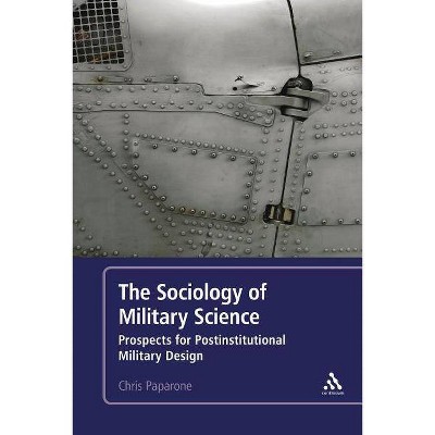 The Sociology of Military Science - (Paperback)