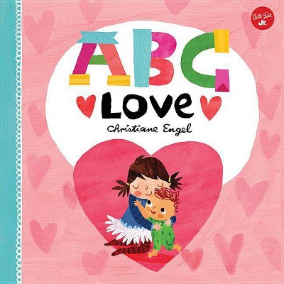 ABC for Me: ABC Love - by  Christiane Engel (Board Book)