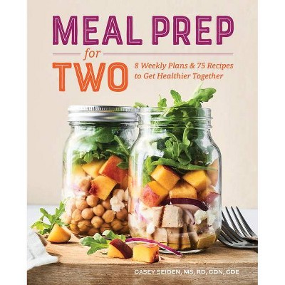 Meal Prep for Two - by  Casey Seiden (Paperback)